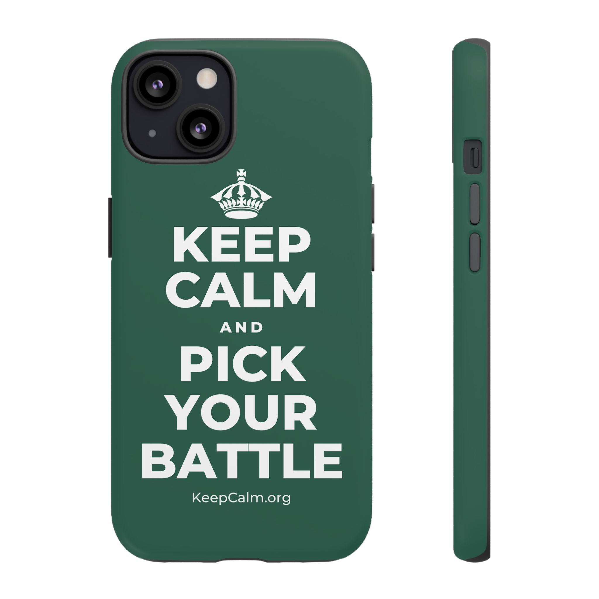 KEEP CALM AND PICK YOUR BATTLE Phone Case