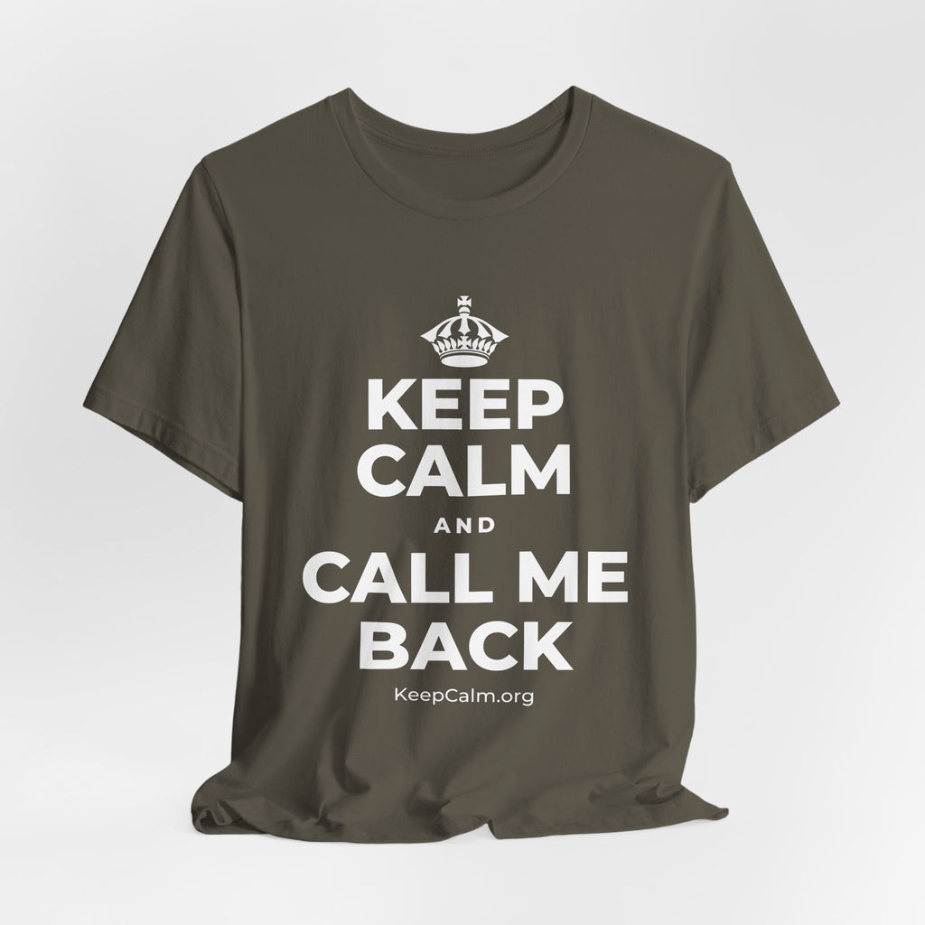 KEEP CALM AND CALL ME BACK T-Shirt (White–Asphalt)