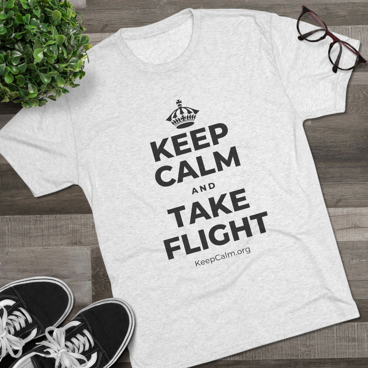 KEEP CALM AND TAKE FLIGHT Tri-Blend Tee