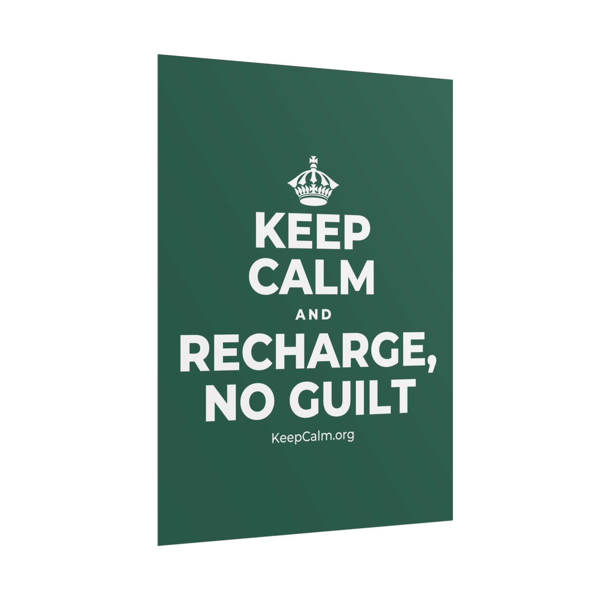 KEEP CALM AND RECHARGE, NO GUILT Poster