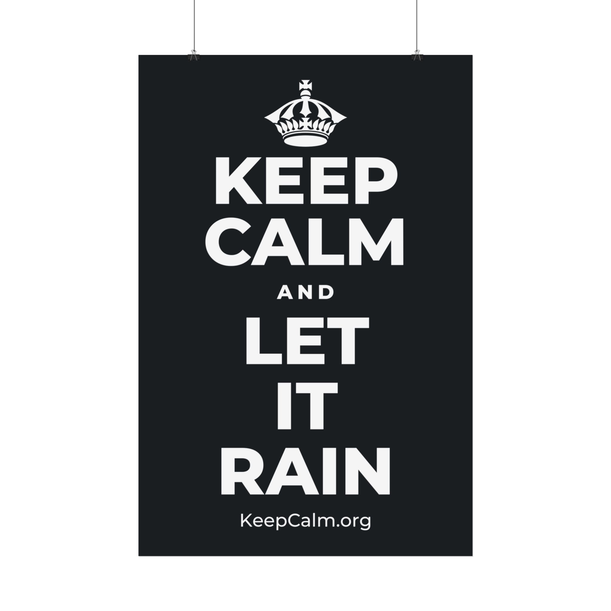 KEEP CALM AND LET IT RAIN Satin Poster (Dark)