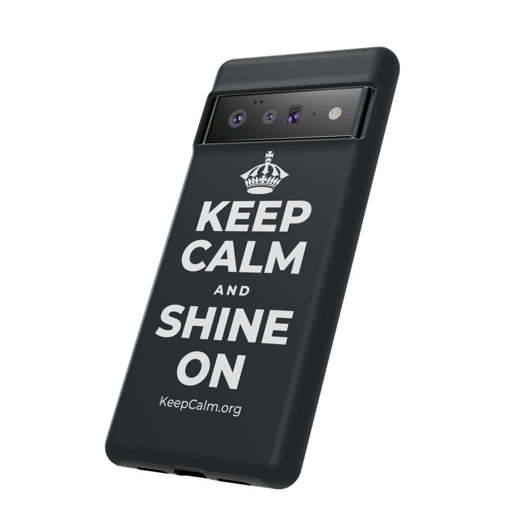 KEEP CALM AND SHINE ON Phone Case (Dark)