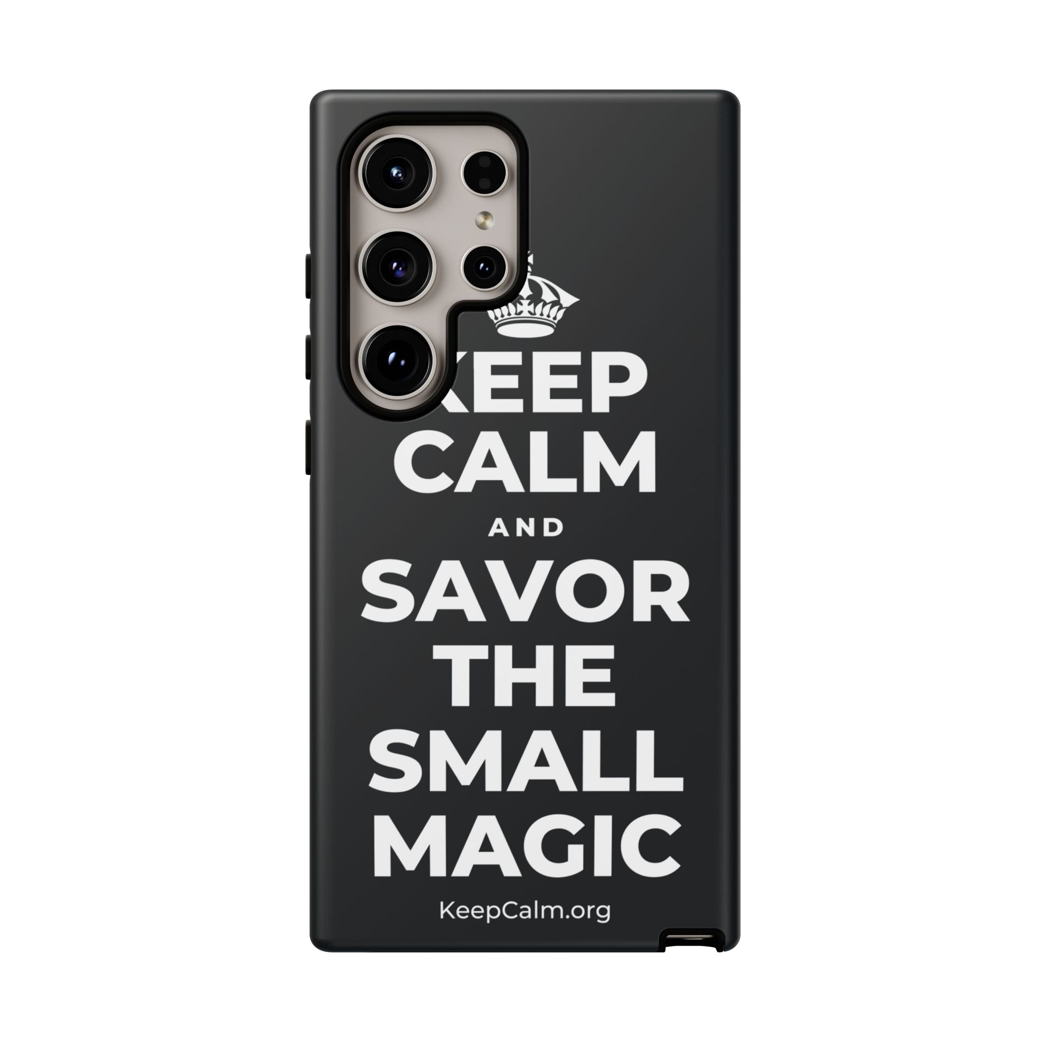 KEEP CALM AND SAVOR THE SMALL MAGIC Phone Case (Dark)