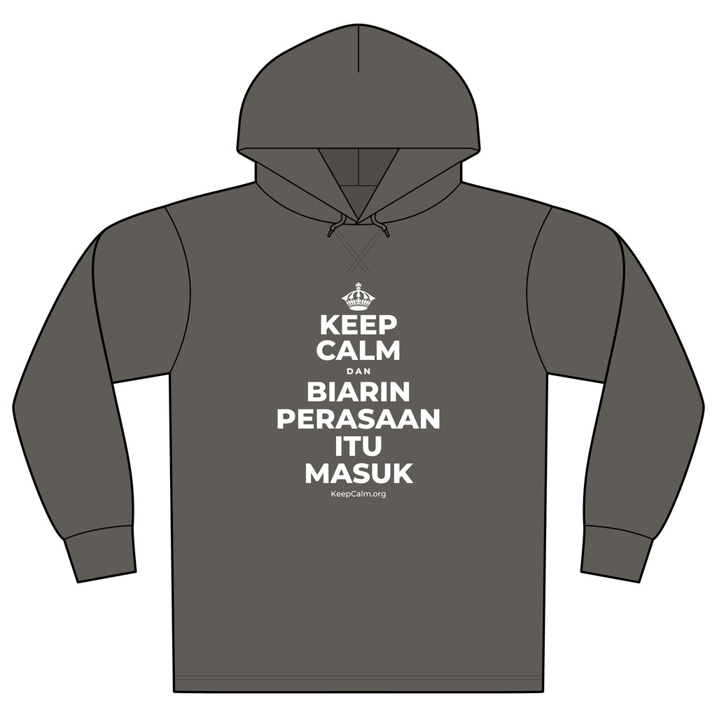 KEEP CALM DAN BIARIN PERASAAN ITU MASUK Organic Hoodie Tee
