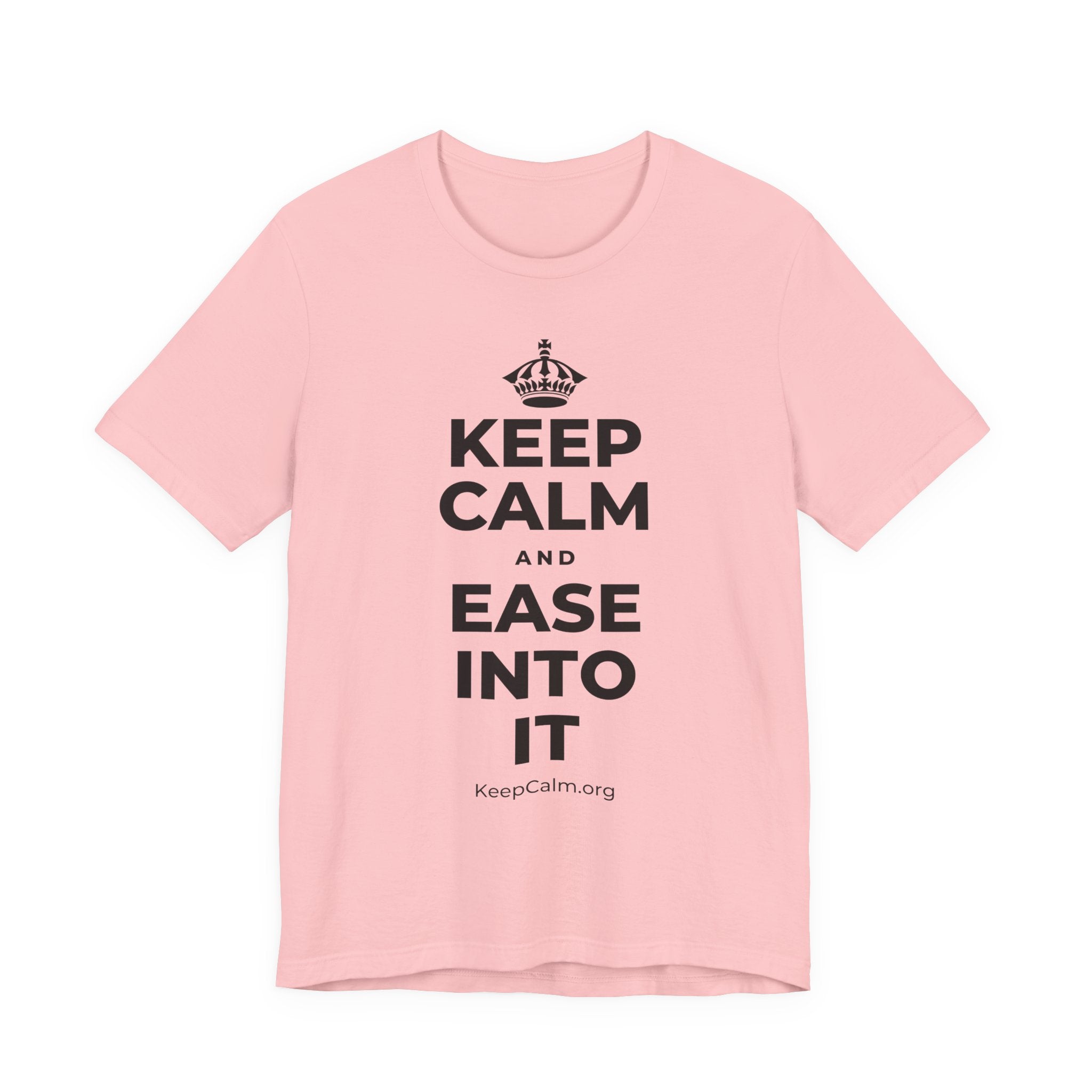 KEEP CALM AND EASE INTO IT T-Shirt (White–Asphalt)