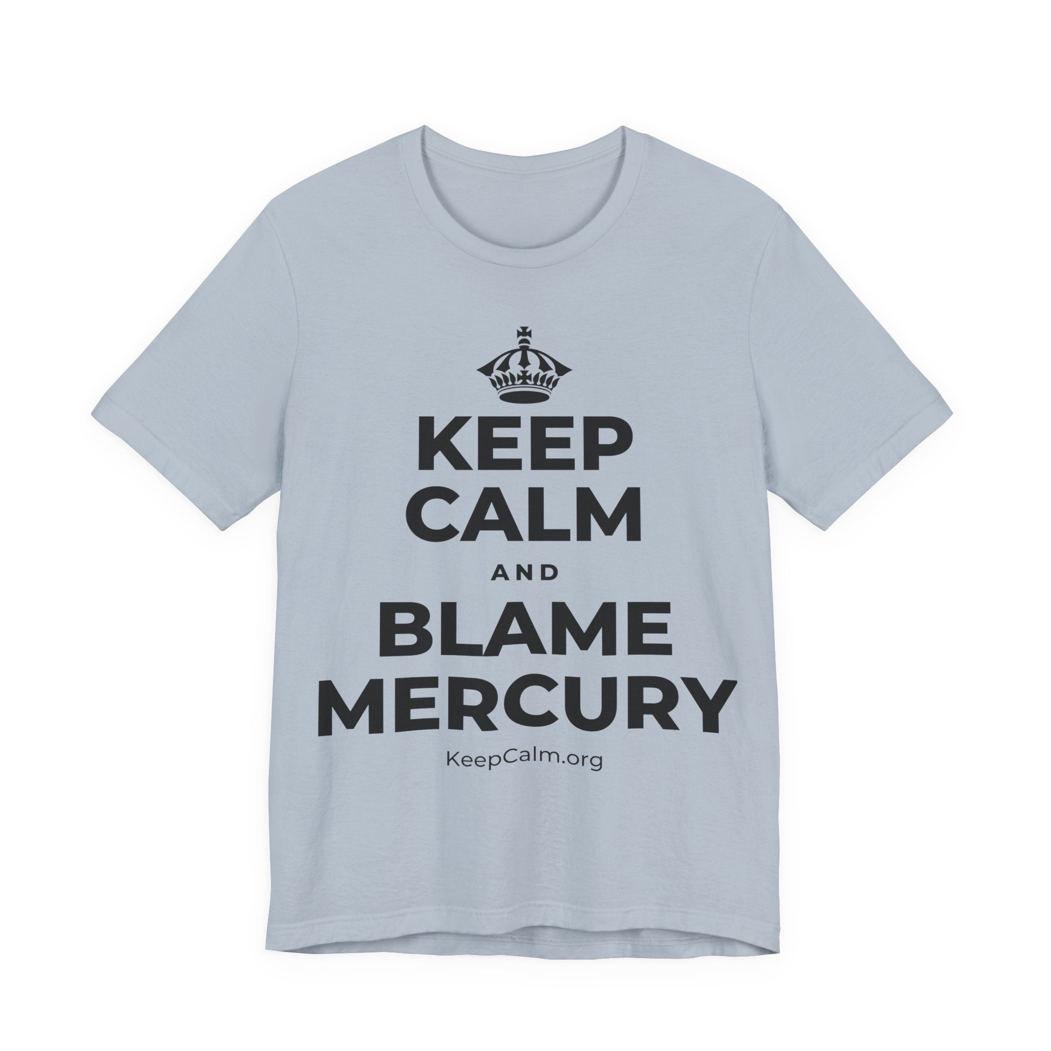 KEEP CALM AND BLAME MERCURY T-Shirt (White–Asphalt)