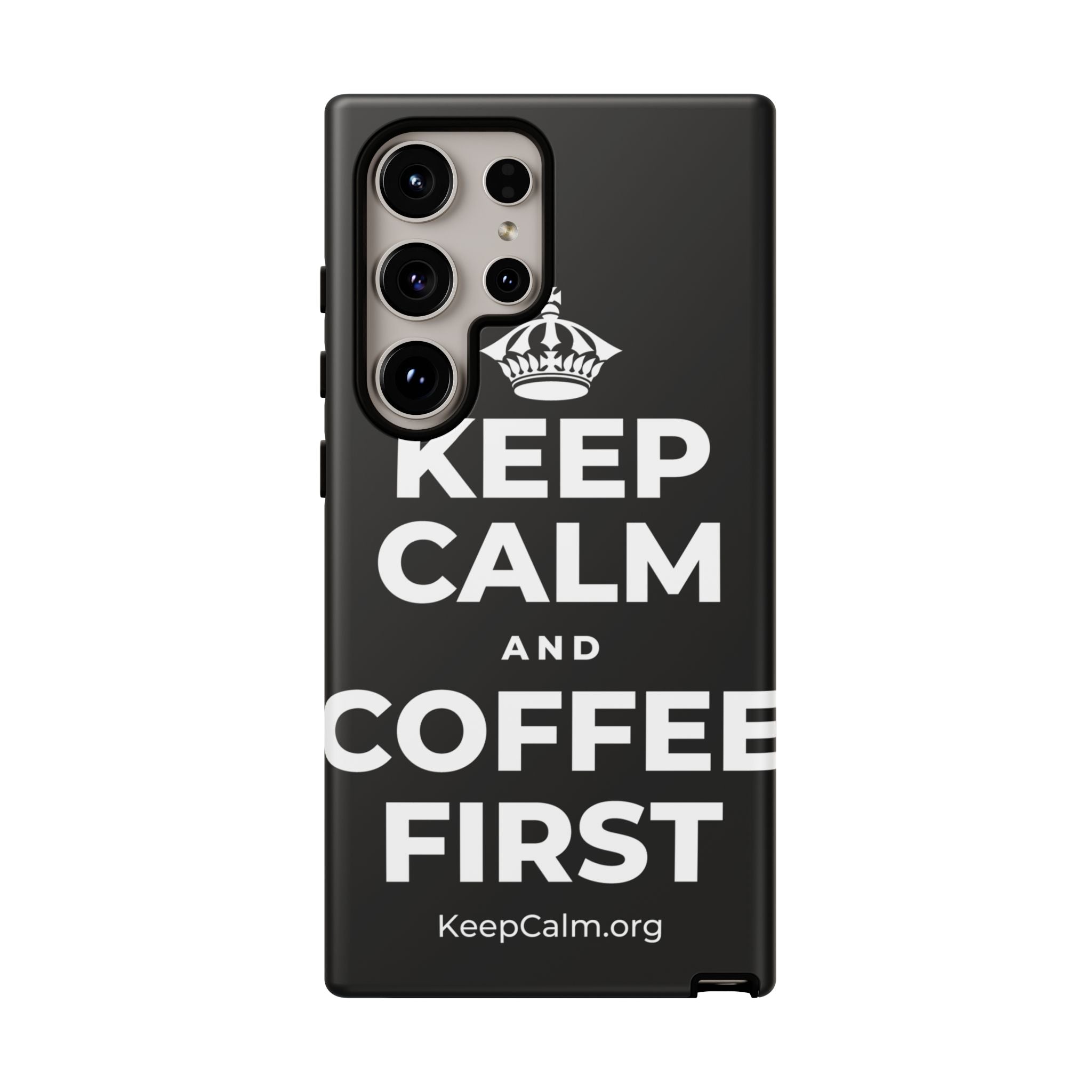KEEP CALM AND COFFEE FIRST Phone Case