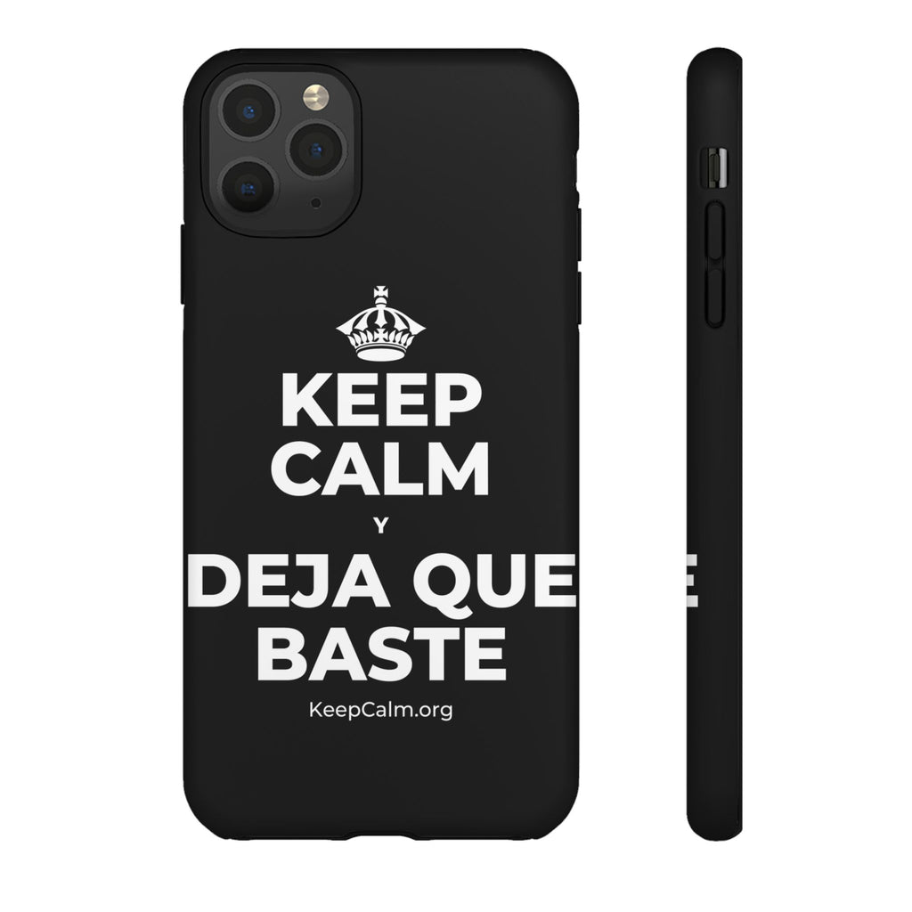 KEEP CALM Y DEJA QUE BASTE Phone Case
