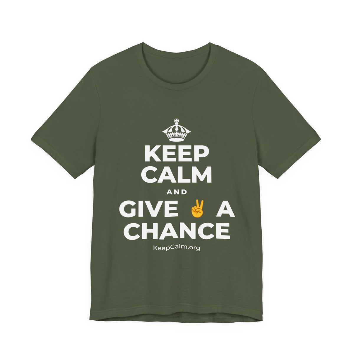 KEEP CALM AND GIVE ✌️ A CHANCE T-Shirt (Military Green–Autumn)
