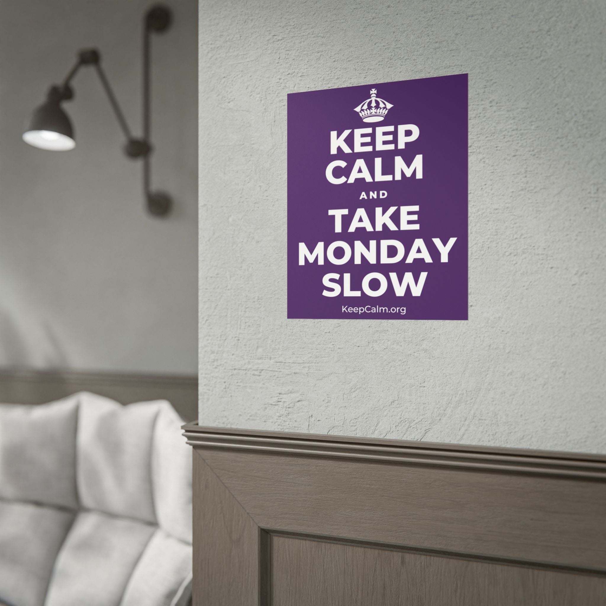KEEP CALM AND TAKE MONDAY SLOW Poster