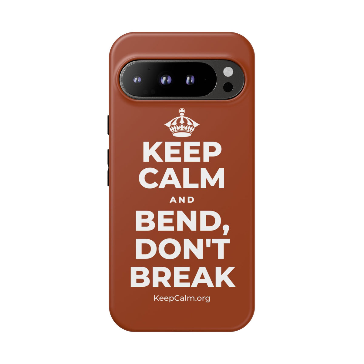 KEEP CALM AND BEND, DON'T BREAK Phone Case