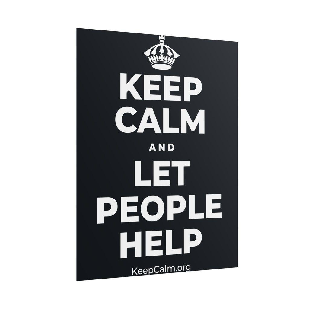 KEEP CALM AND LET PEOPLE HELP Poster (Dark)