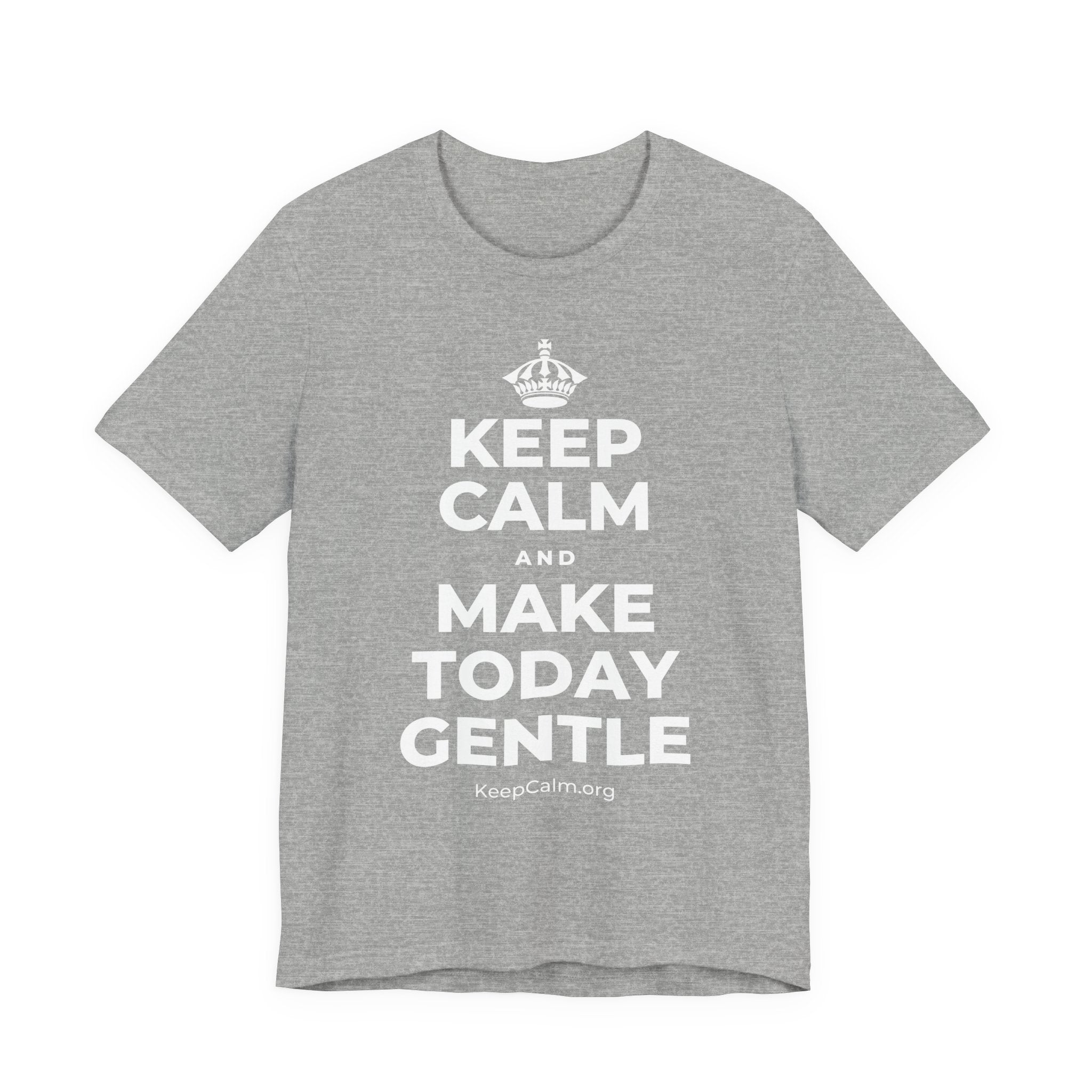 KEEP CALM AND MAKE TODAY GENTLE T-Shirt (White–Asphalt)