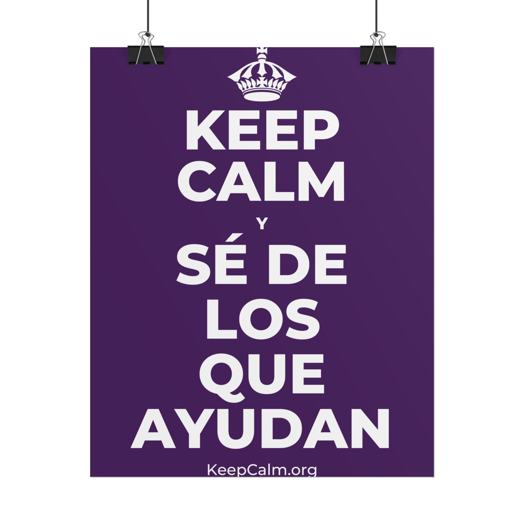 KEEP CALM Y SÉ DE LOS QUE AYUDAN Poster