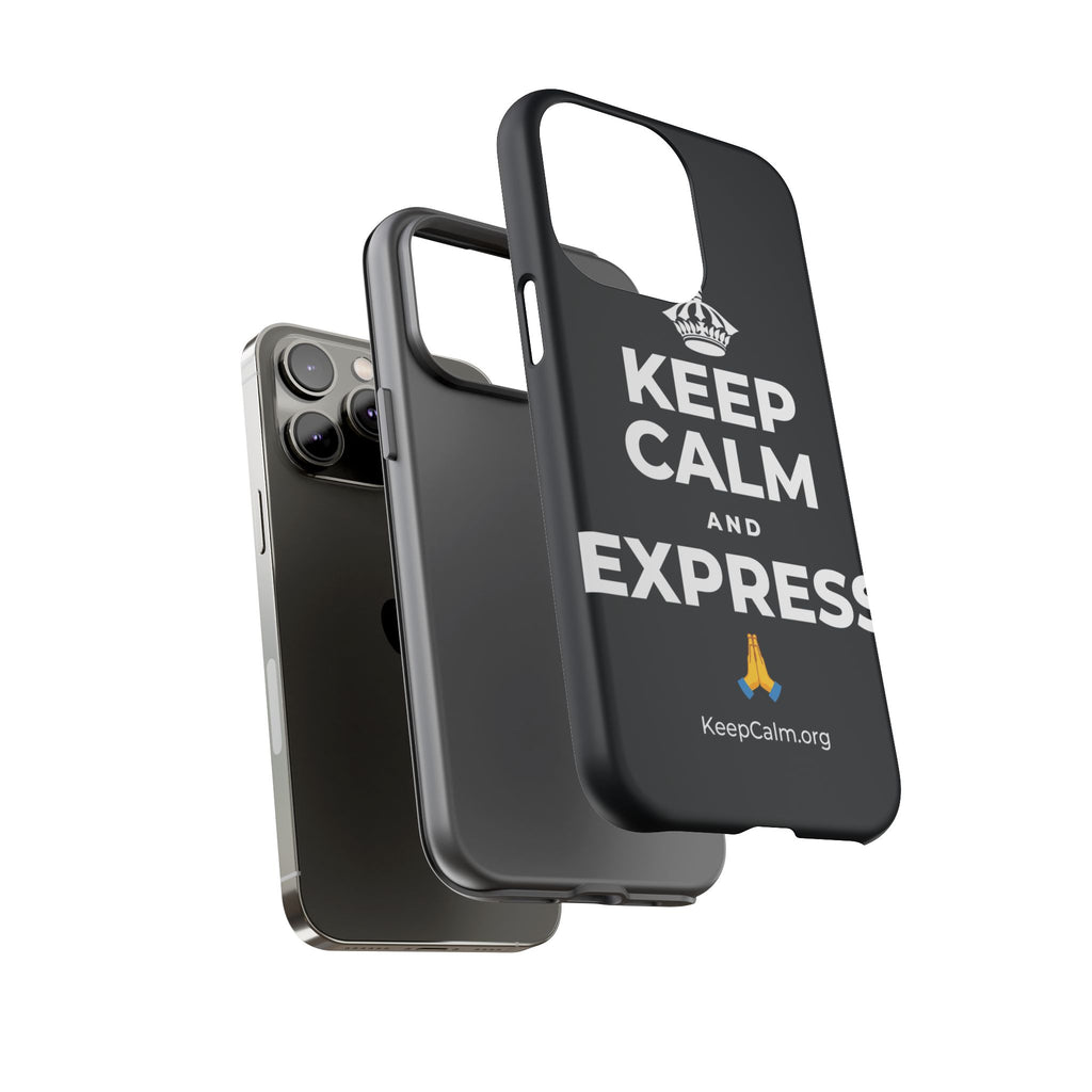 KEEP CALM AND EXPRESS 🙏 Phone Case (Dark)