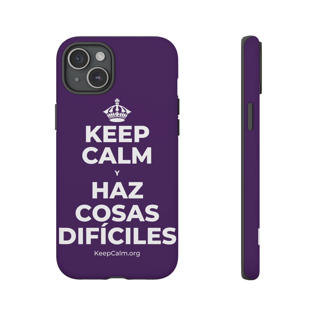 KEEP CALM Y HAZ COSAS DIFÍCILES Phone Case