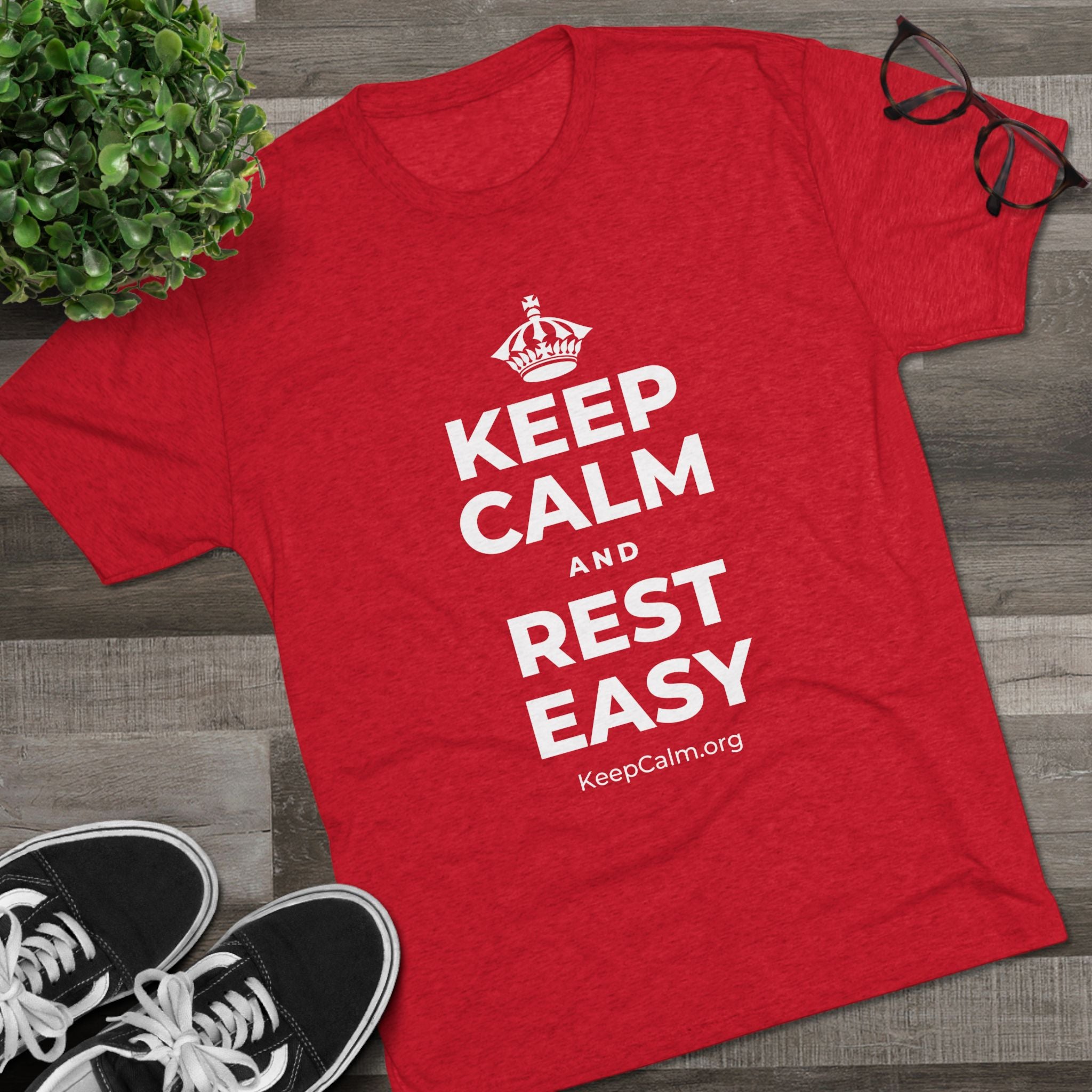 KEEP CALM AND REST EASY Tri-Blend Tee