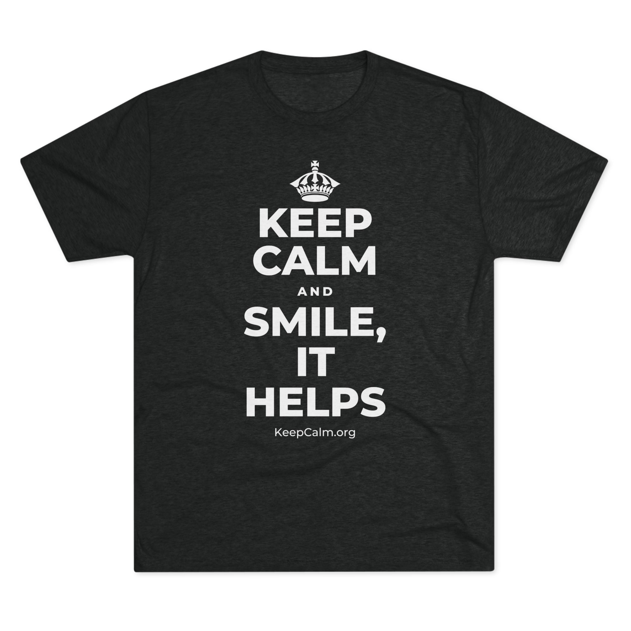 KEEP CALM AND SMILE, IT HELPS Tri-Blend Tee