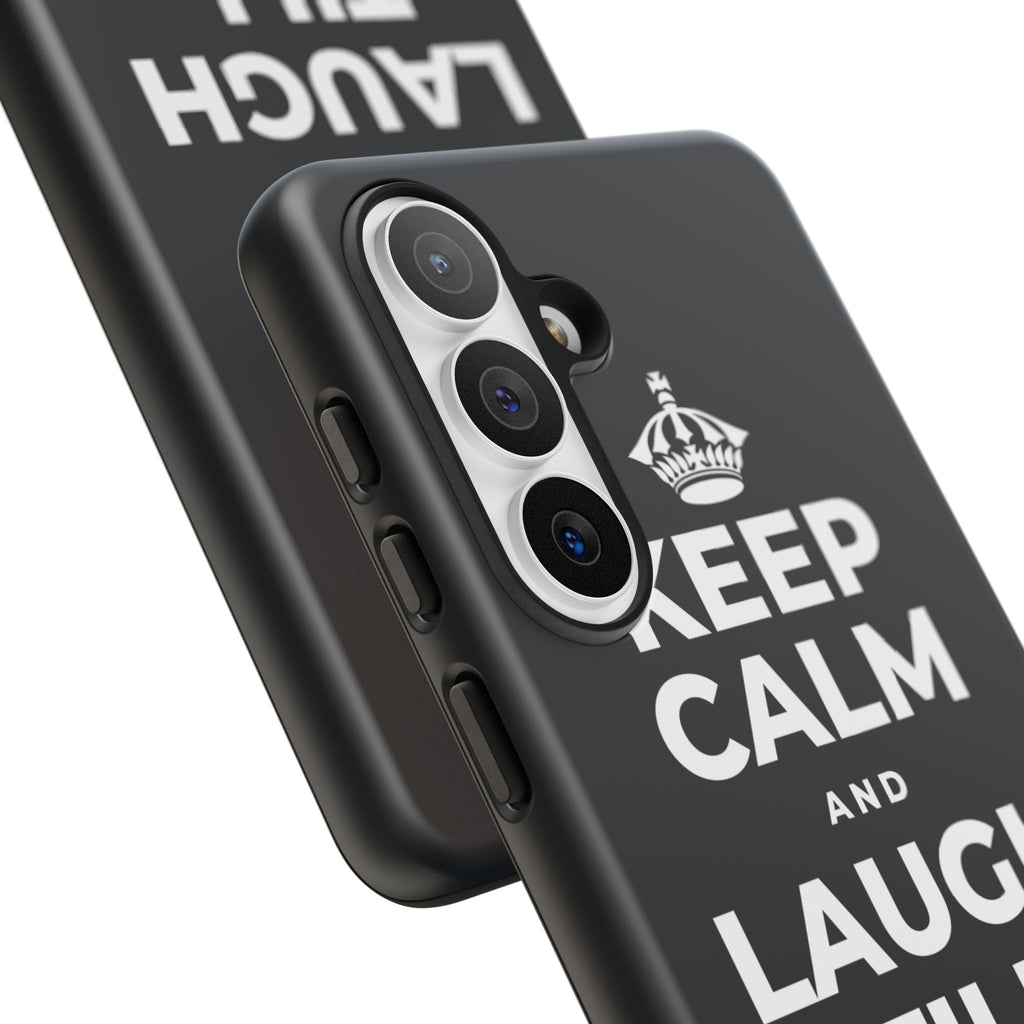 KEEP CALM AND LAUGH TILL IT'S BETTER Phone Case (Dark)