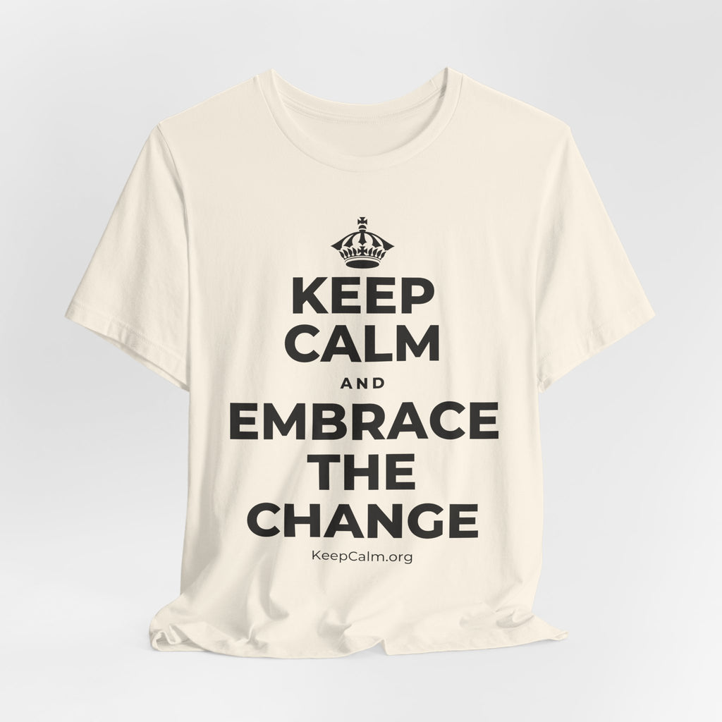 KEEP CALM AND EMBRACE THE CHANGE T-Shirt (White–Asphalt)