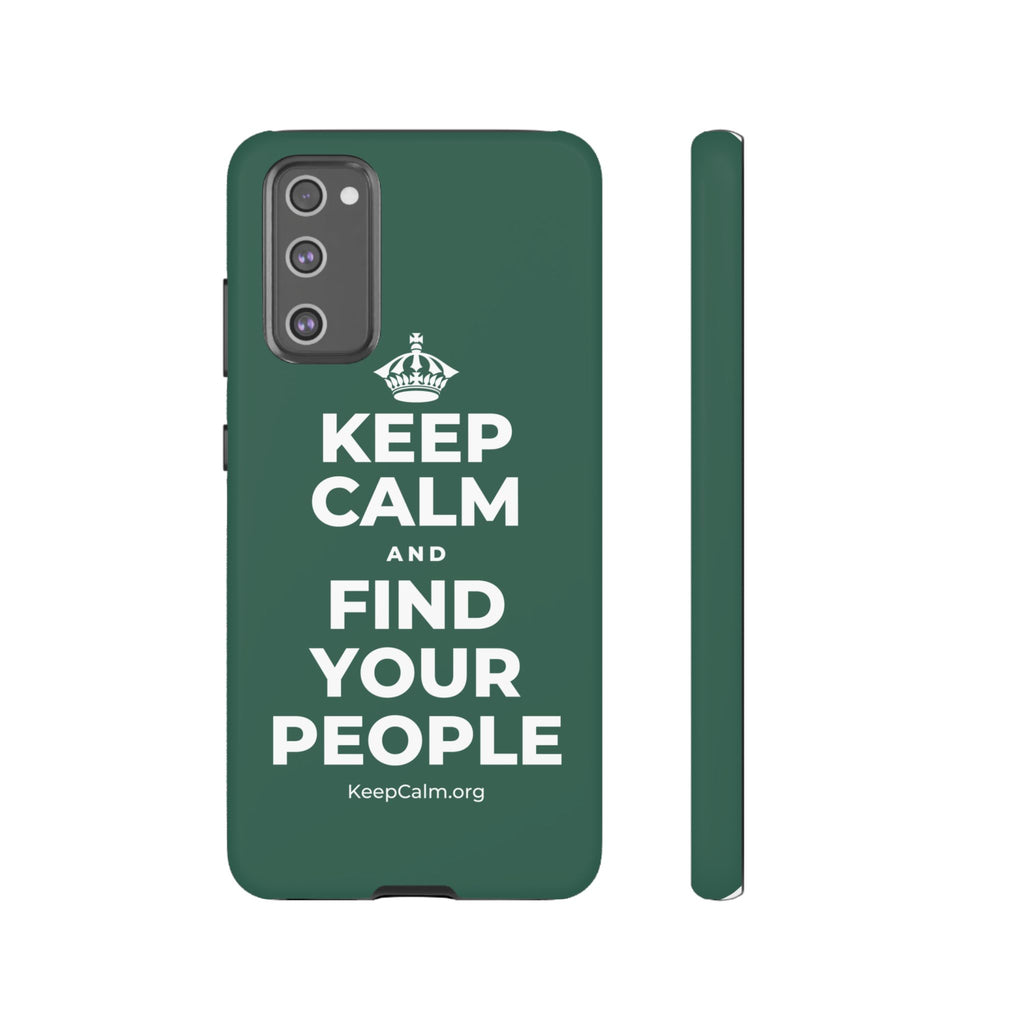 KEEP CALM AND FIND YOUR PEOPLE Phone Case