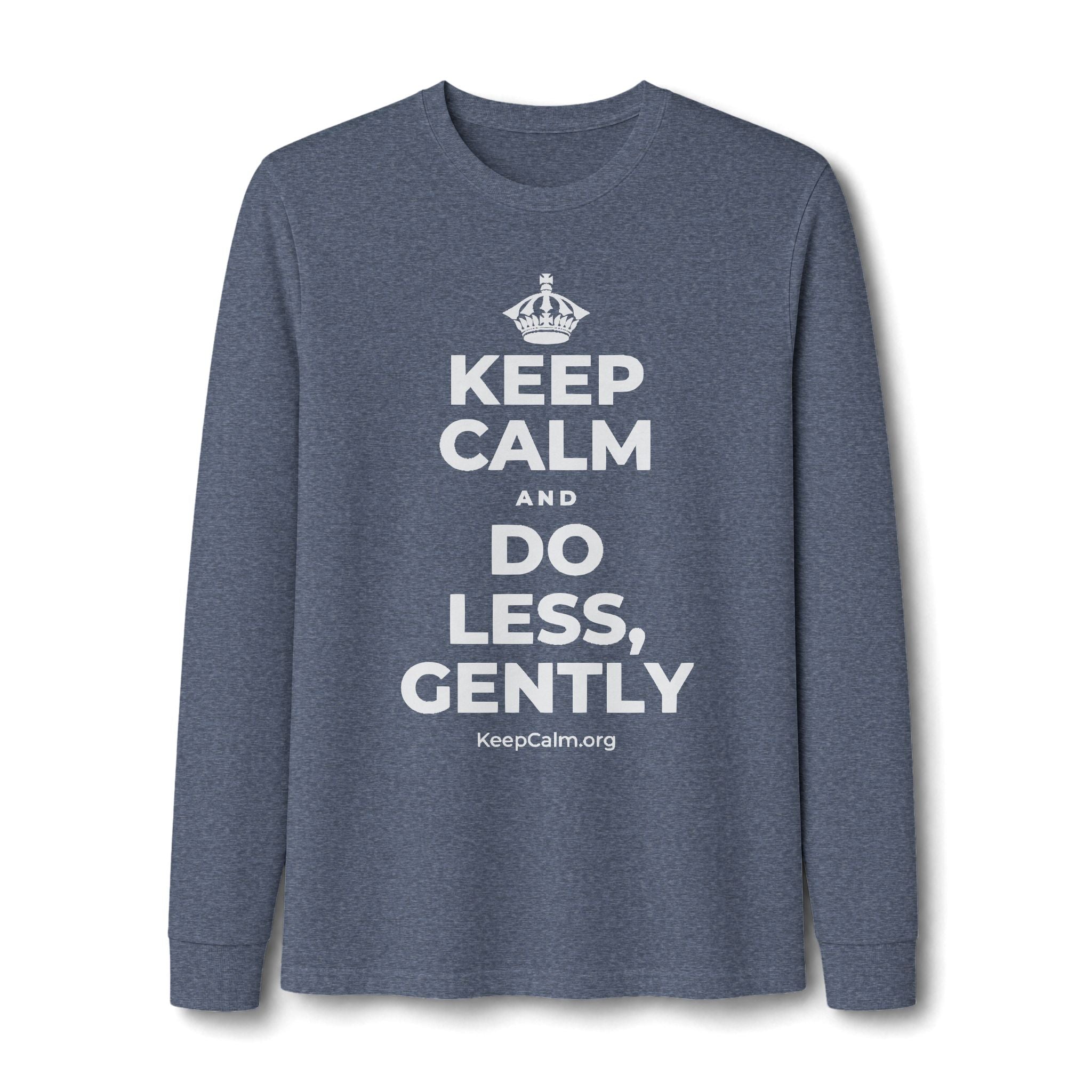 KEEP CALM AND DO LESS, GENTLY Long Sleeve Tee