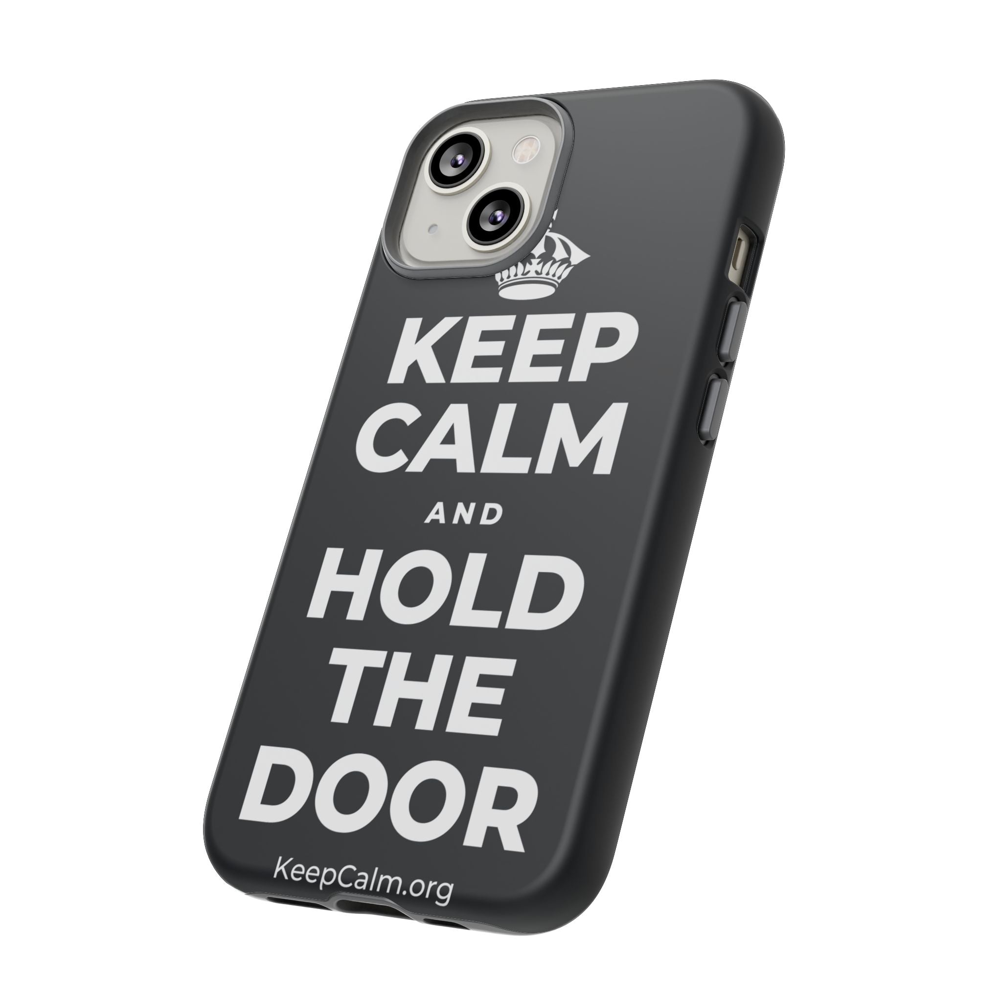 KEEP CALM AND HOLD THE DOOR Phone Case (Dark)