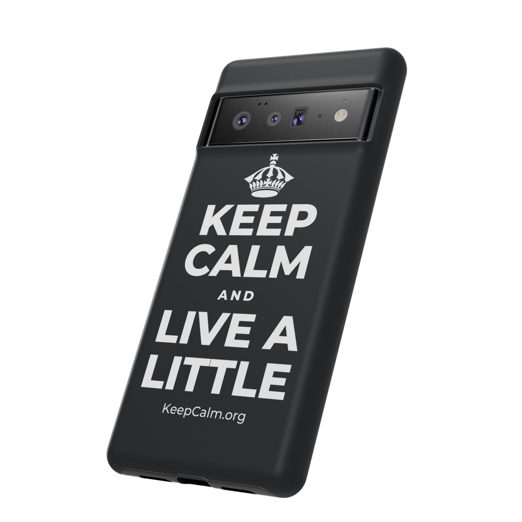 KEEP CALM AND LIVE A LITTLE Phone Case (Dark)