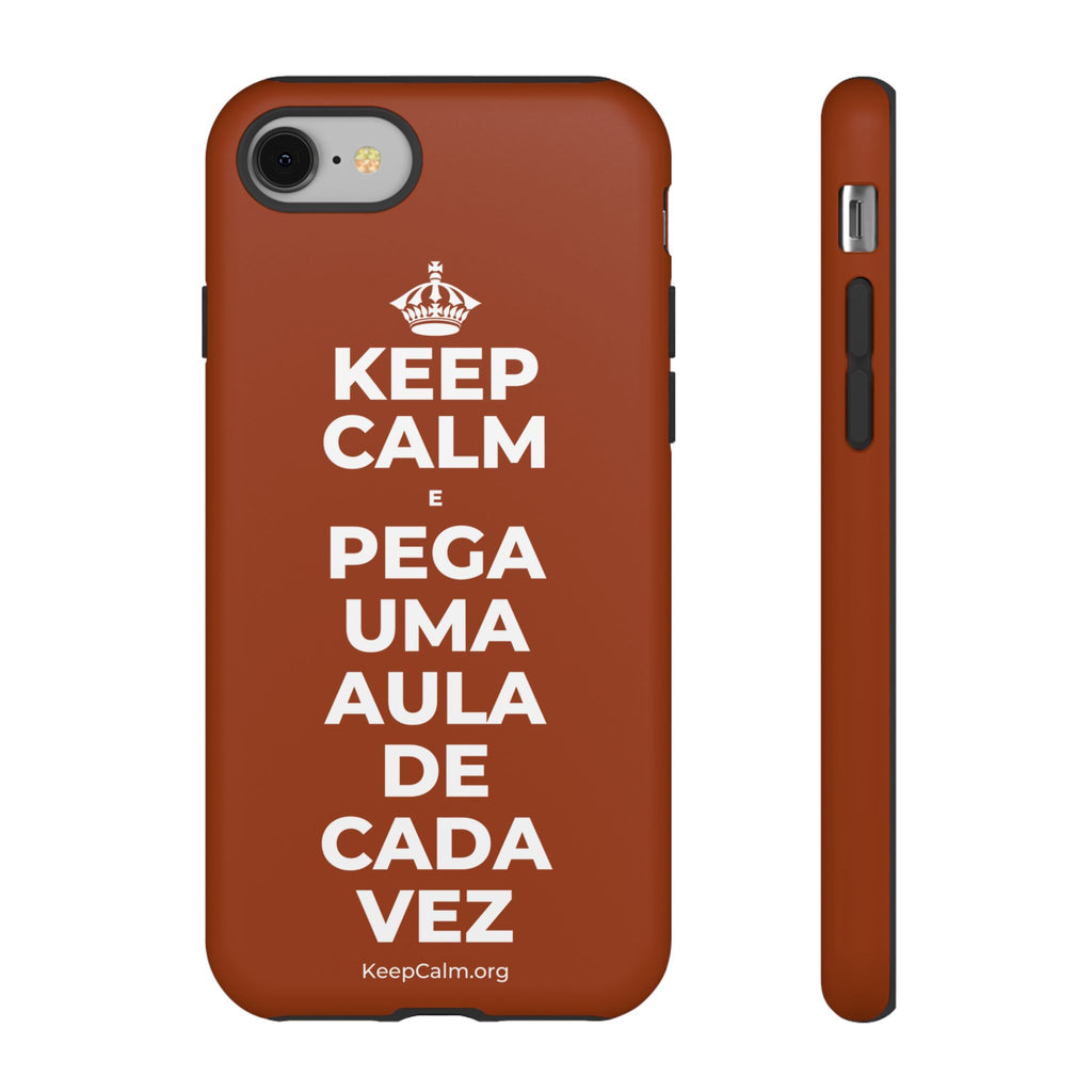 KEEP CALM E PEGA UMA AULA DE CADA VEZ Phone Case