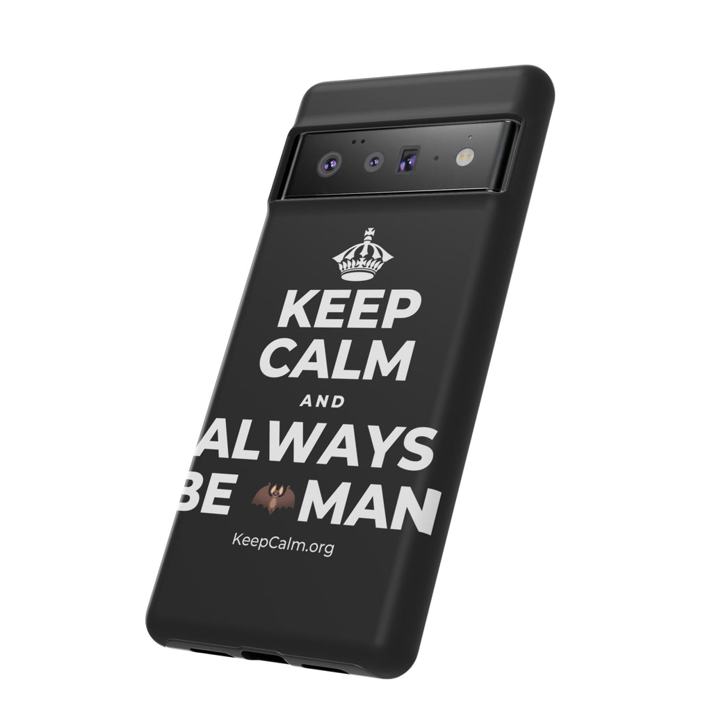 KEEP CALM AND ALWAYS BE 🦇MAN Phone Case