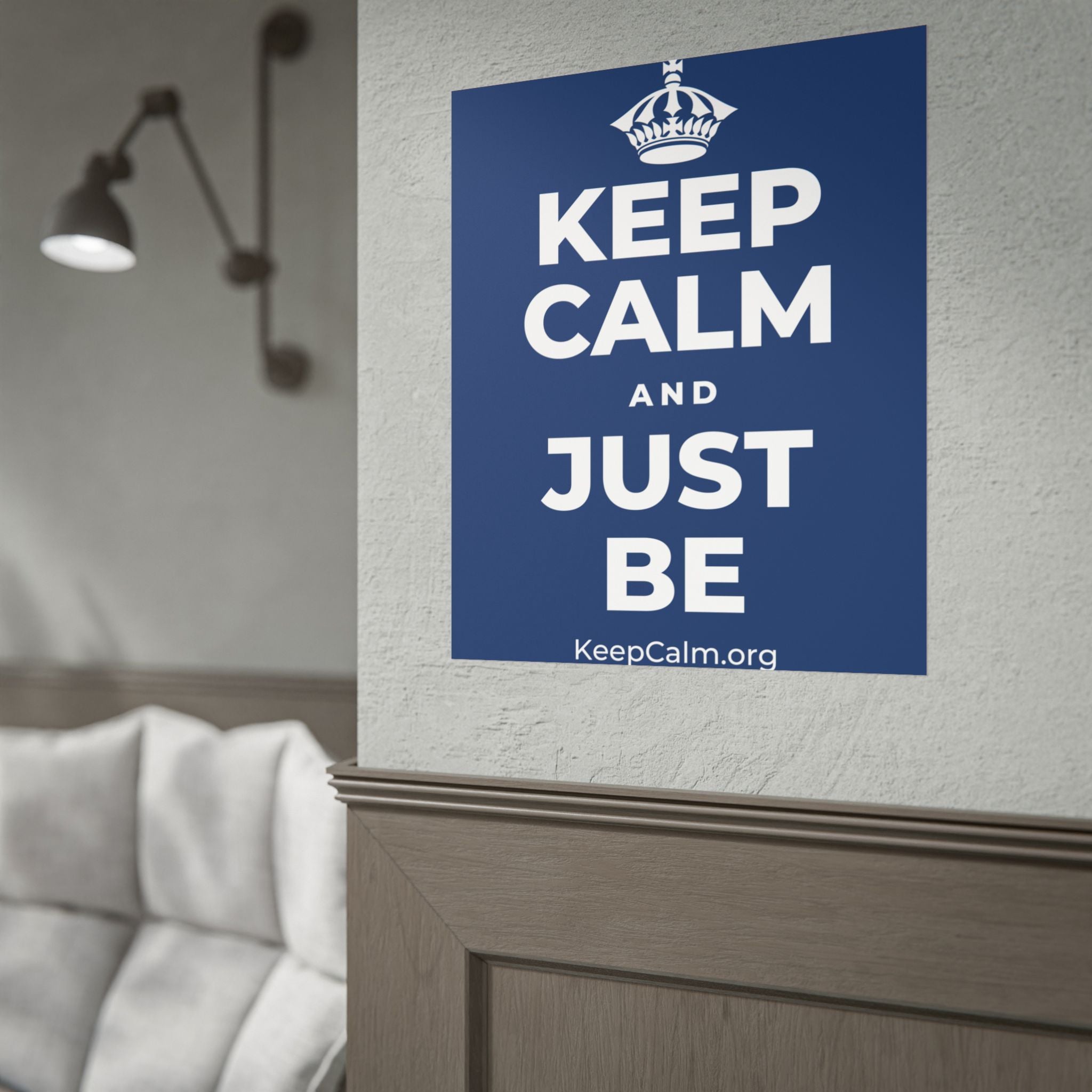 KEEP CALM AND JUST BE Poster