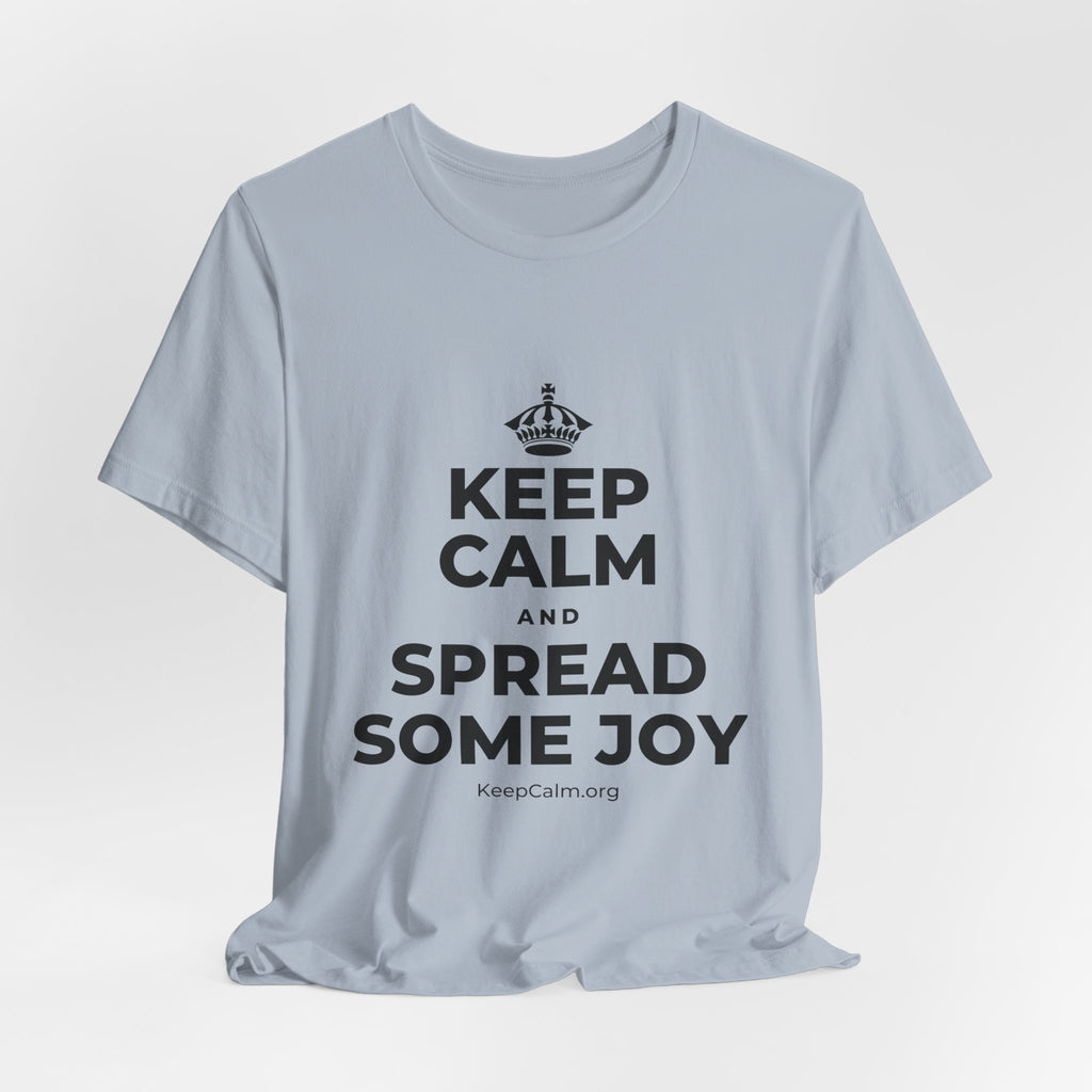 KEEP CALM AND SPREAD SOME JOY T-Shirt (White–Asphalt)