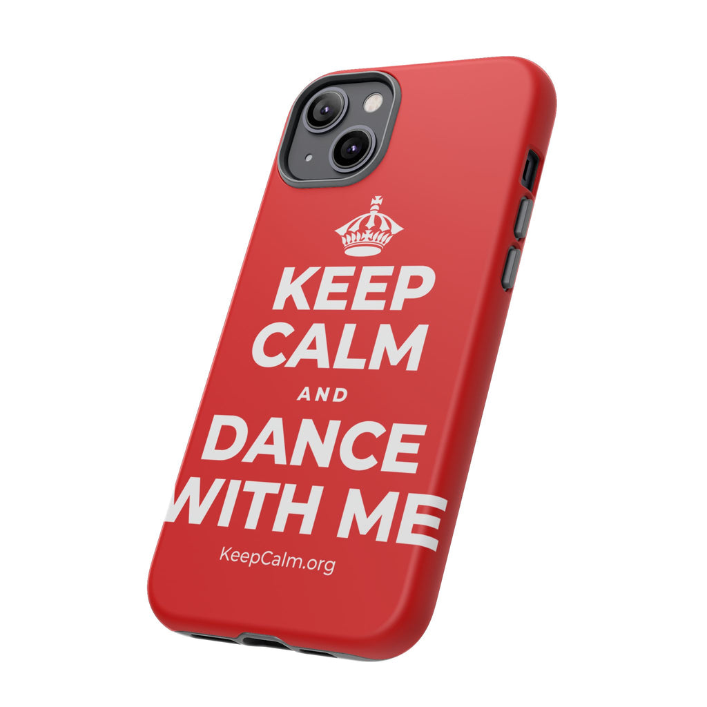 KEEP CALM AND DANCE WITH ME Phone Case