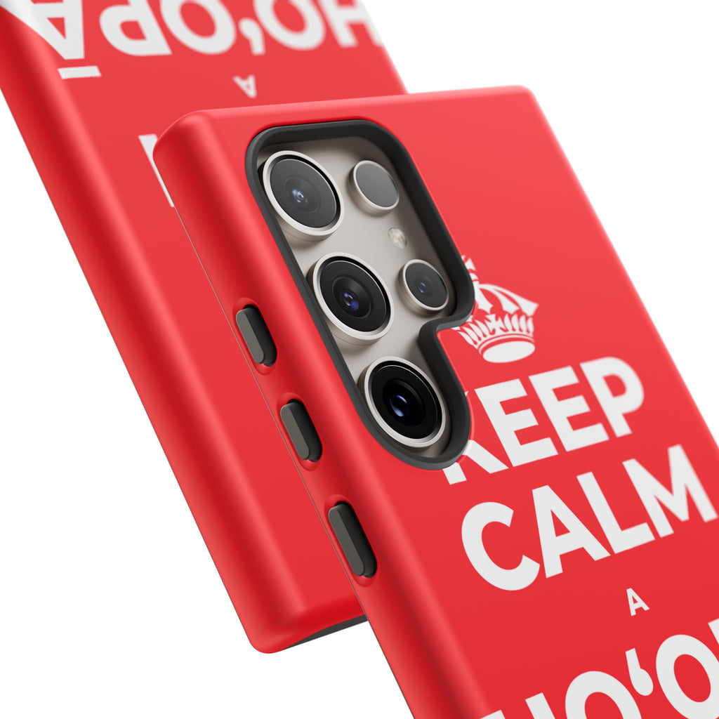 KEEP CALM A HOʻOPĀ I KA LANI Phone Case