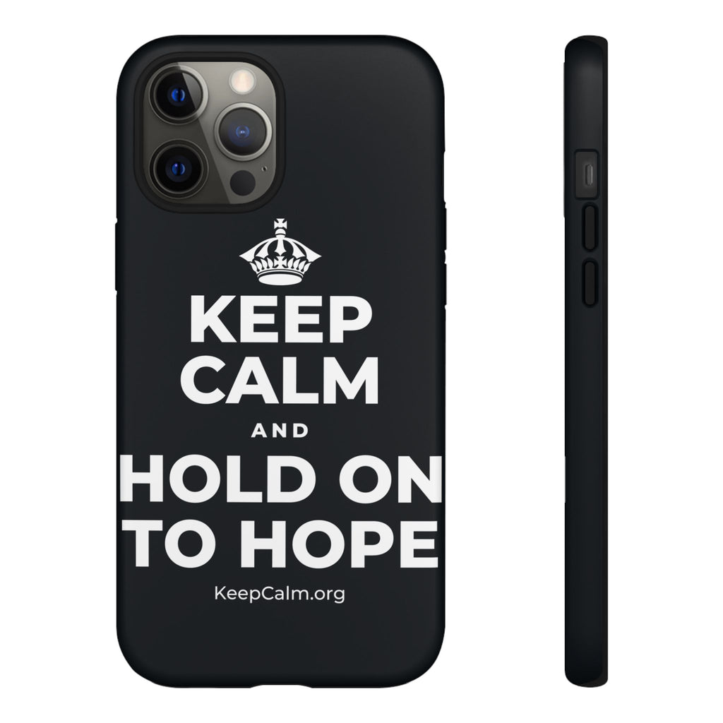 KEEP CALM AND HOLD ON TO HOPE Phone Case (Dark)