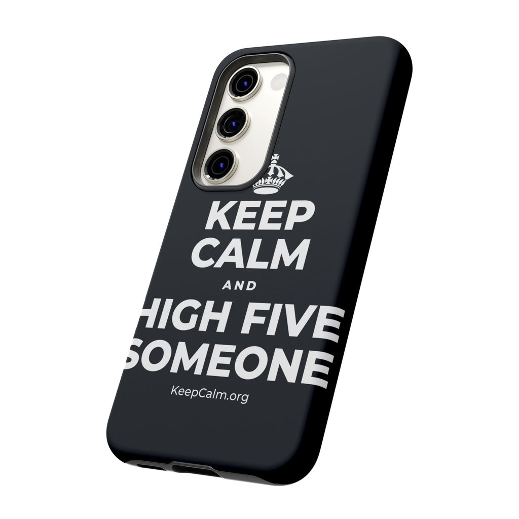 KEEP CALM AND HIGH FIVE SOMEONE Phone Case (Dark)