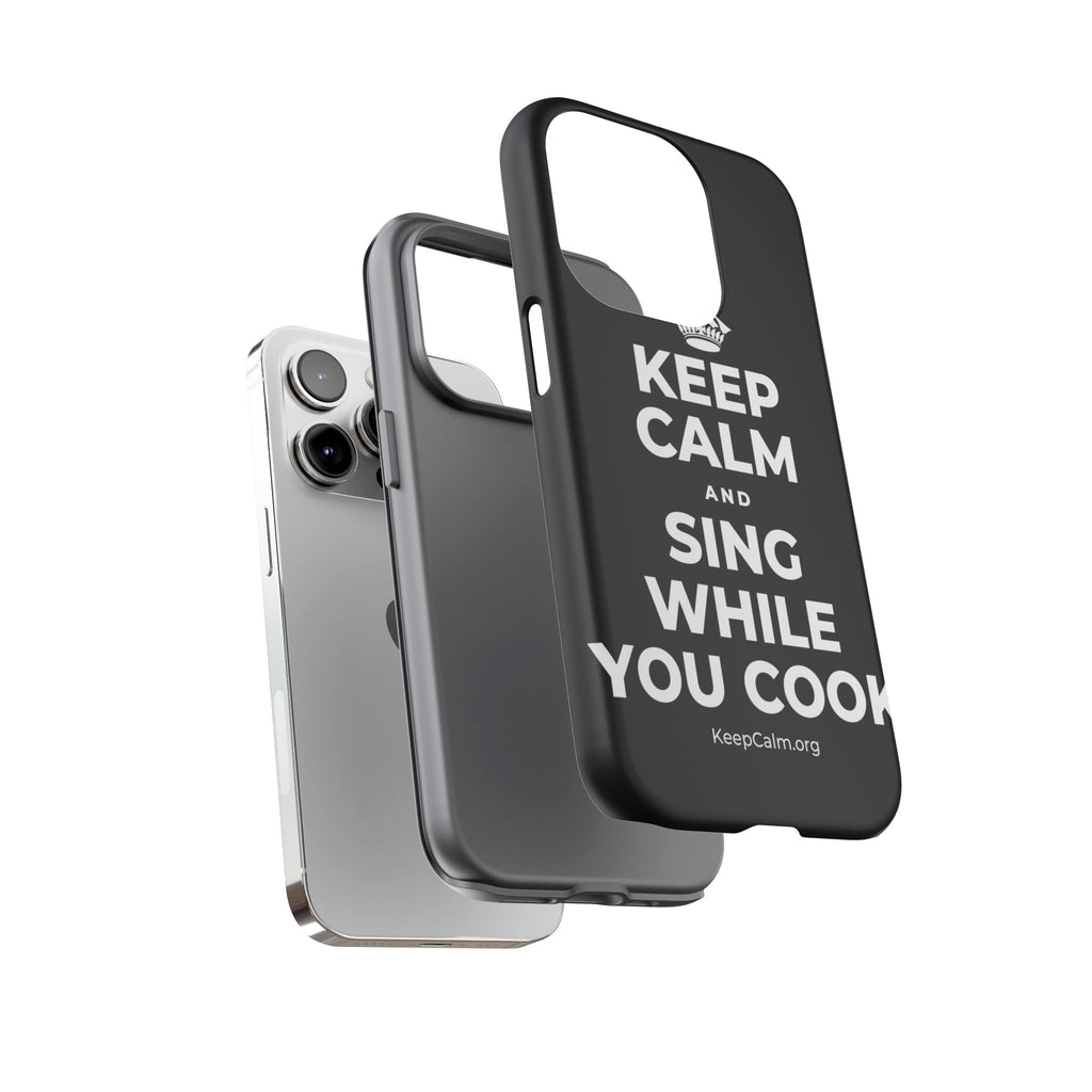 KEEP CALM AND SING WHILE YOU COOK Phone Case