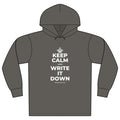 KEEP CALM AND WRITE IT DOWN Organic Hoodie Tee