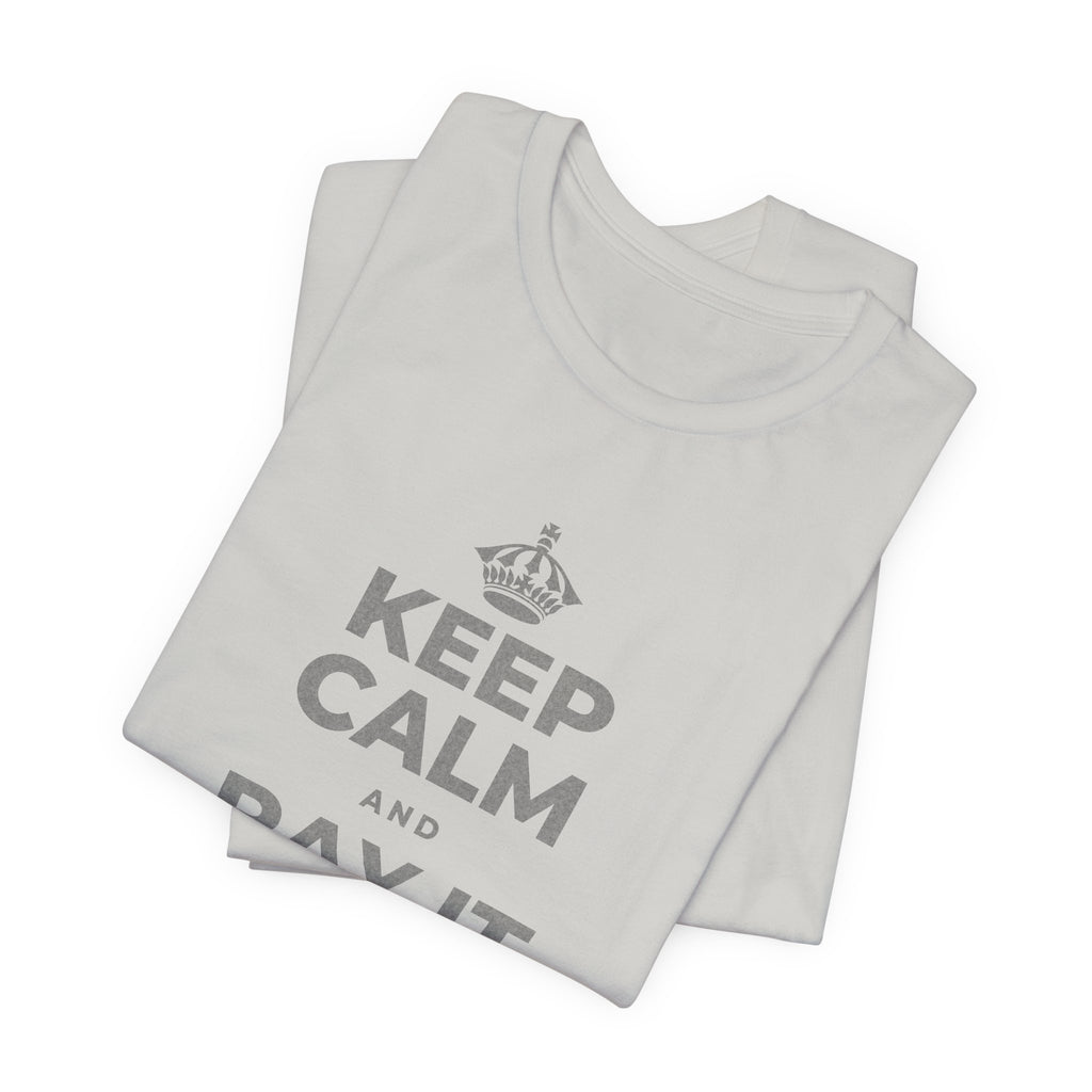 KEEP CALM AND PAY IT FORWARD T-Shirt (Baby Blue–Silver)