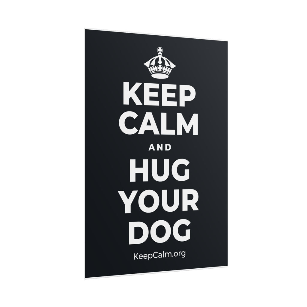 KEEP CALM AND HUG YOUR DOG Poster (Dark)