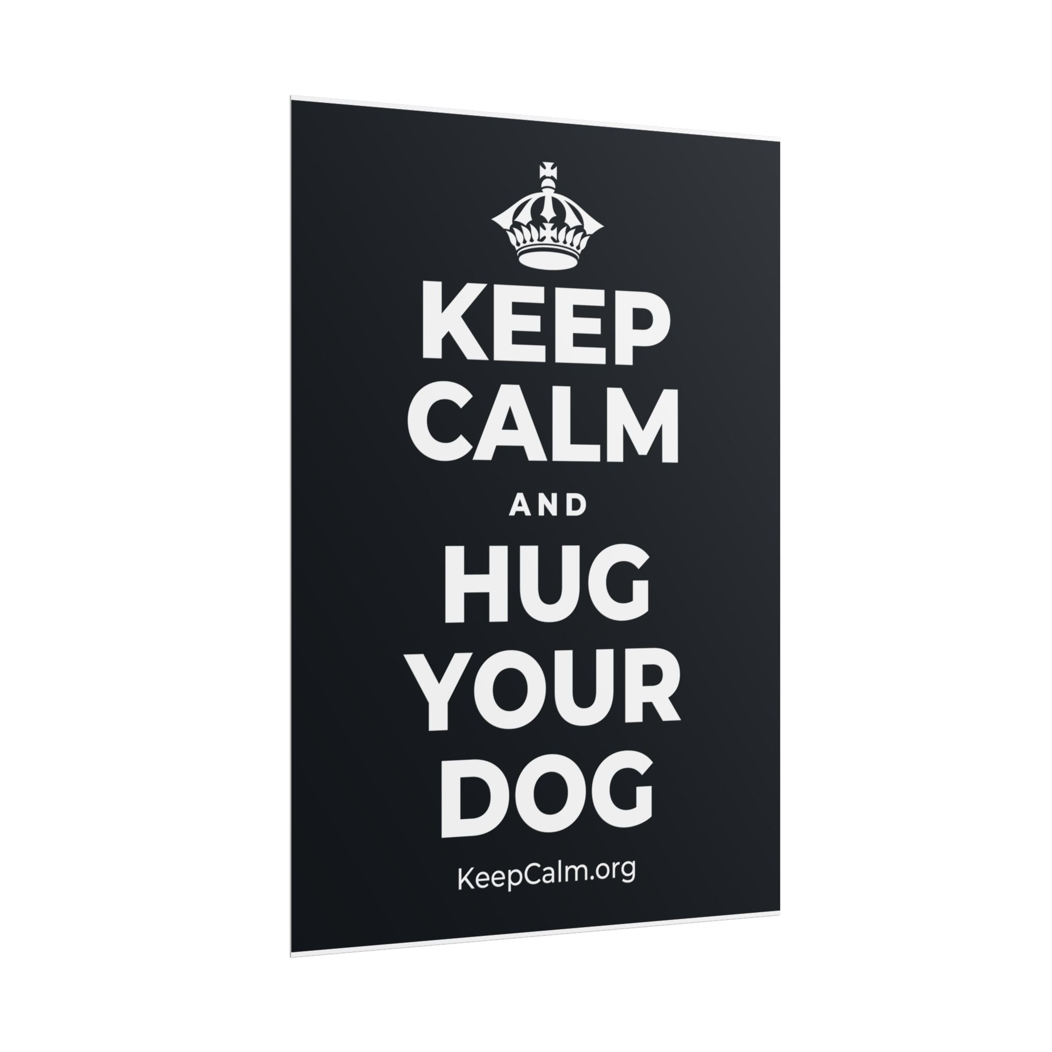 KEEP CALM AND HUG YOUR DOG Poster (Dark)