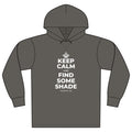 KEEP CALM AND FIND SOME SHADE Organic Hoodie Tee