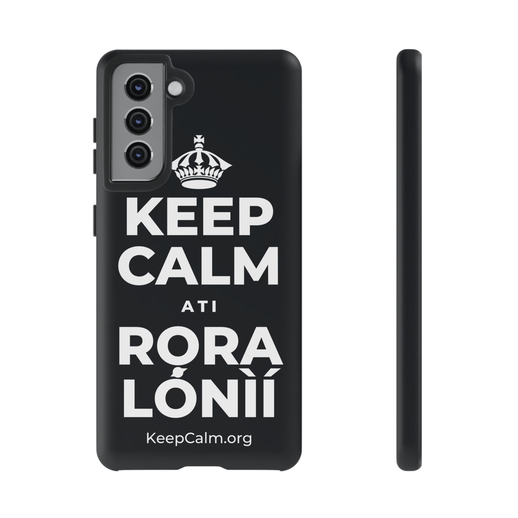 KEEP CALM ATI RỌRA LÓNÌÍ Phone Case (Dark)