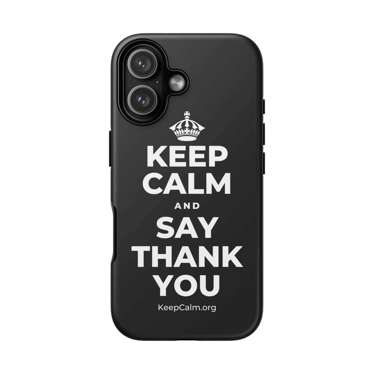 KEEP CALM AND SAY THANK YOU Phone Case (Dark)