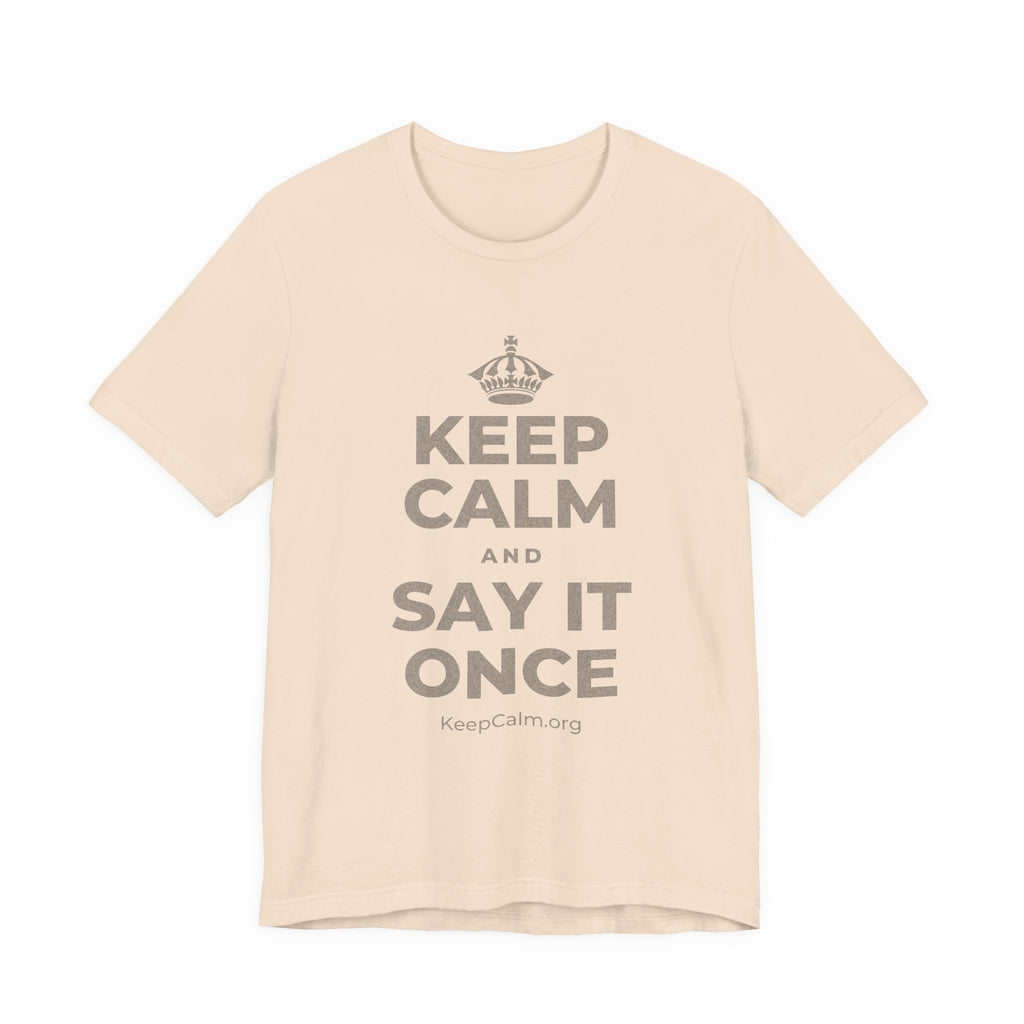 KEEP CALM AND SAY IT ONCE T-Shirt (Soft Cream–Heather Mauve)
