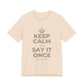 KEEP CALM AND SAY IT ONCE T-Shirt (Soft Cream–Heather Mauve)