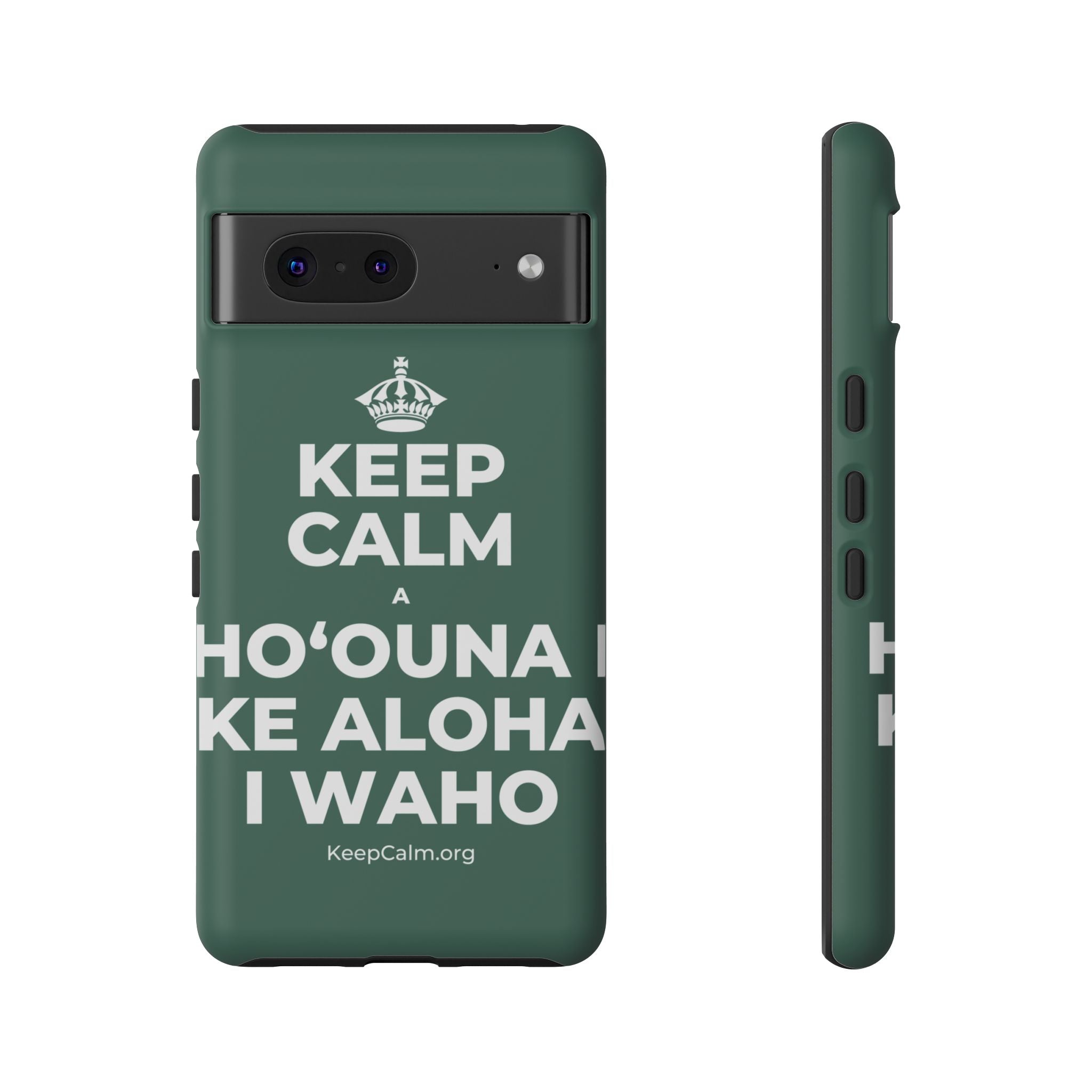 KEEP CALM A HOʻOUNA I KE ALOHA I WAHO Phone Case
