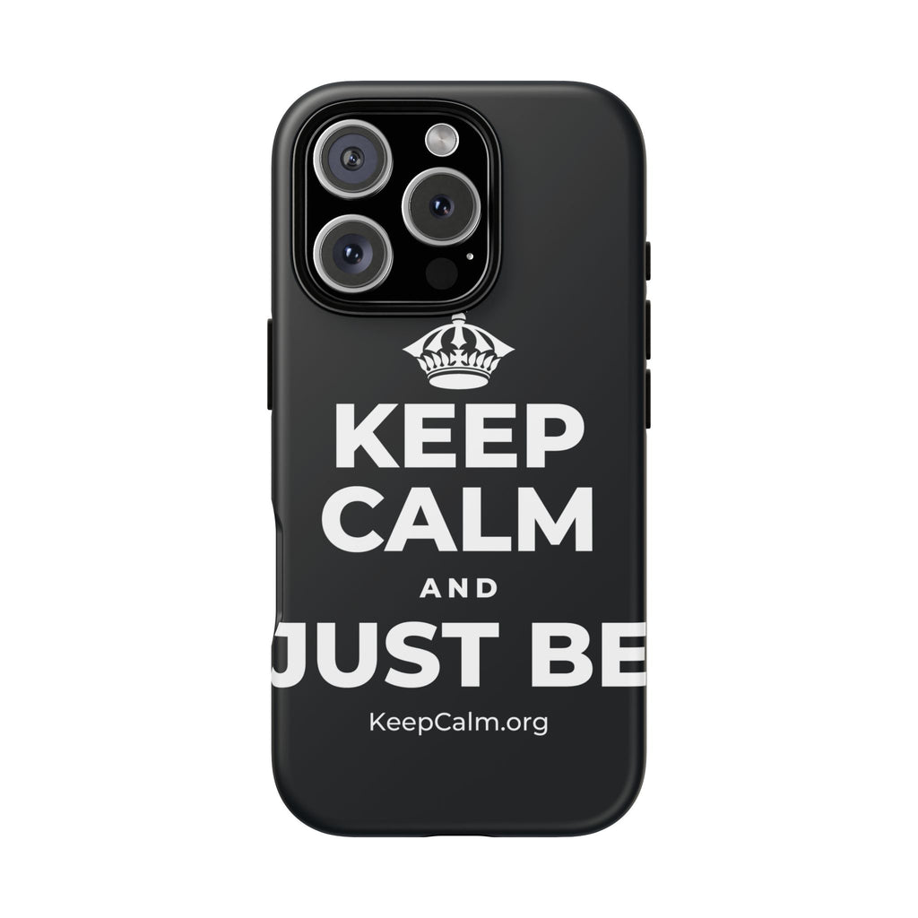 KEEP CALM AND JUST BE Phone Case (Dark)