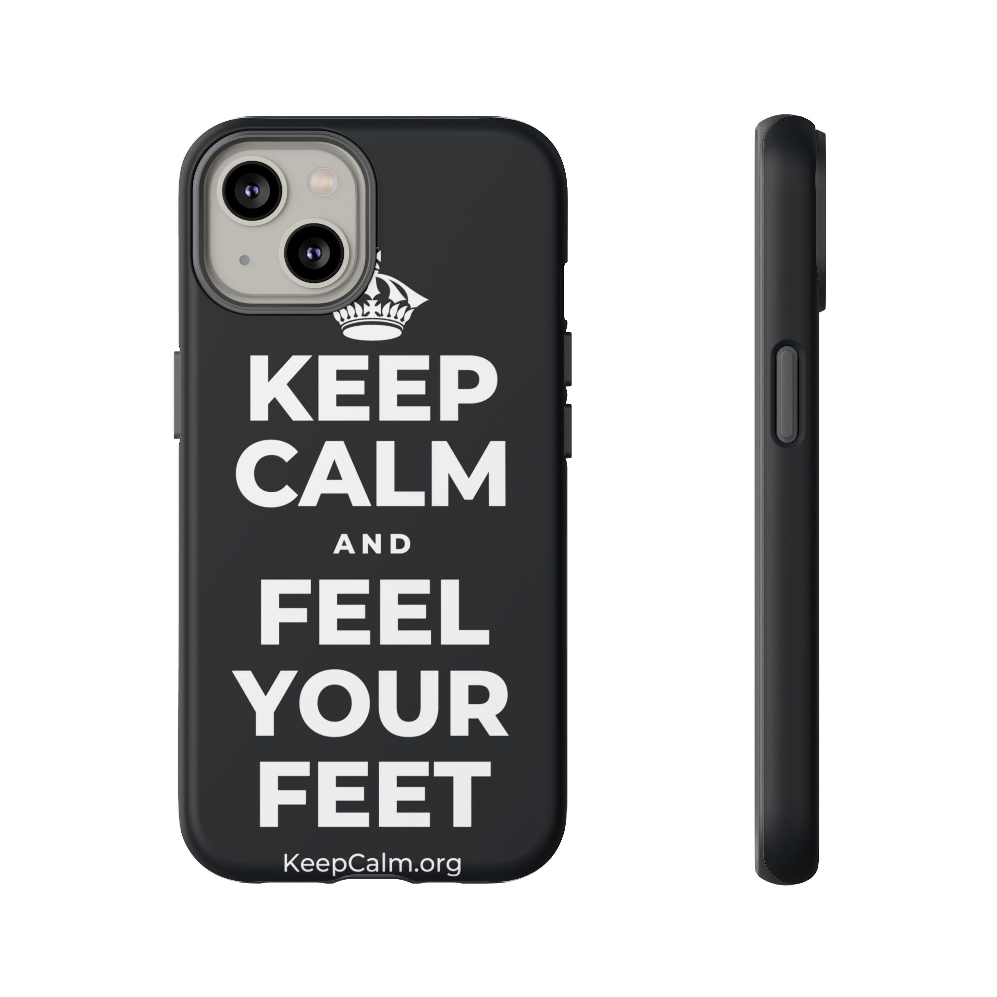 KEEP CALM AND FEEL YOUR FEET Phone Case (Dark)
