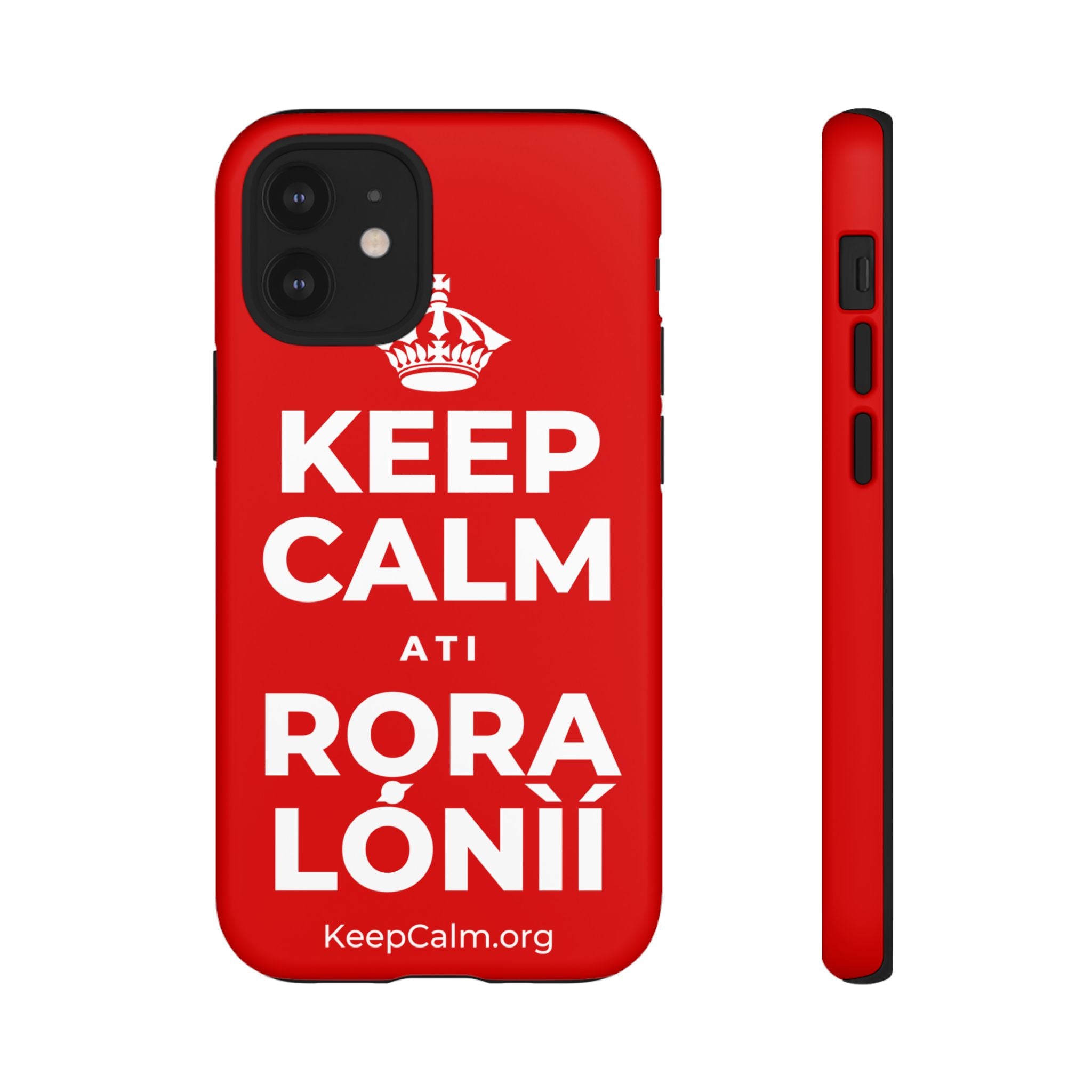KEEP CALM ATI RỌRA LÓNÌÍ Phone Case